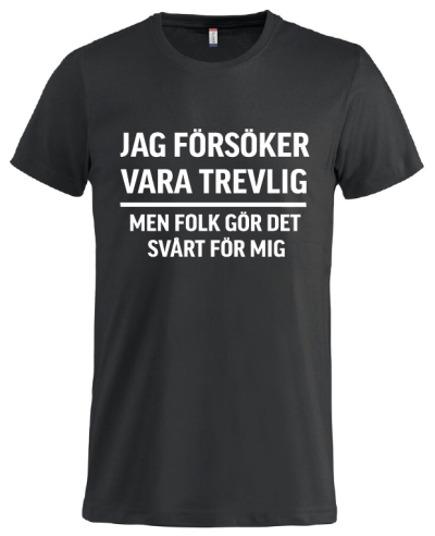 Jag försöker vara trevlig